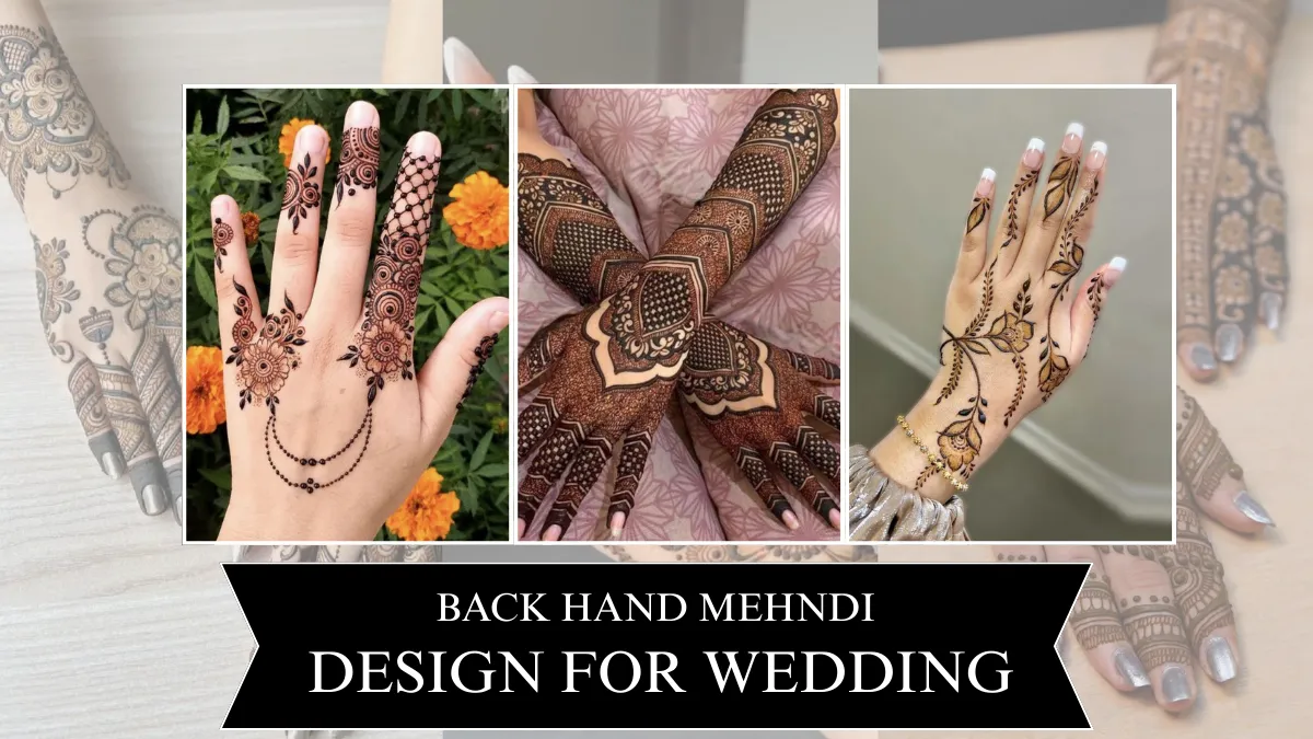 BACK HAND MEHNDI DESIGN FOR WEDDING