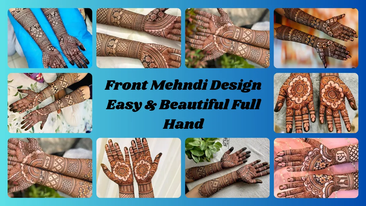 Front Mehndi Design Easy & Beautiful Full Hand